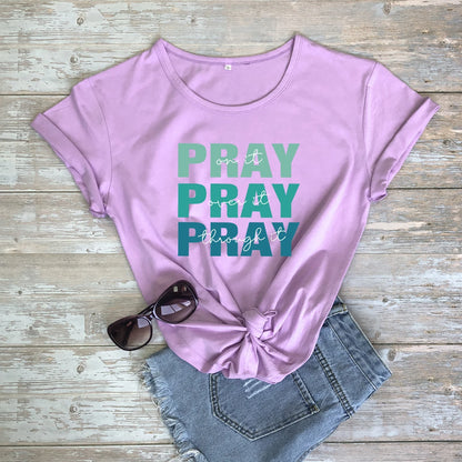 Pray On It Pray Over It Pray Through It